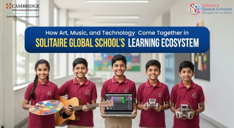 How Art, Music, and Technology Come Together in Solitaire Global School’s Learning Ecosystem