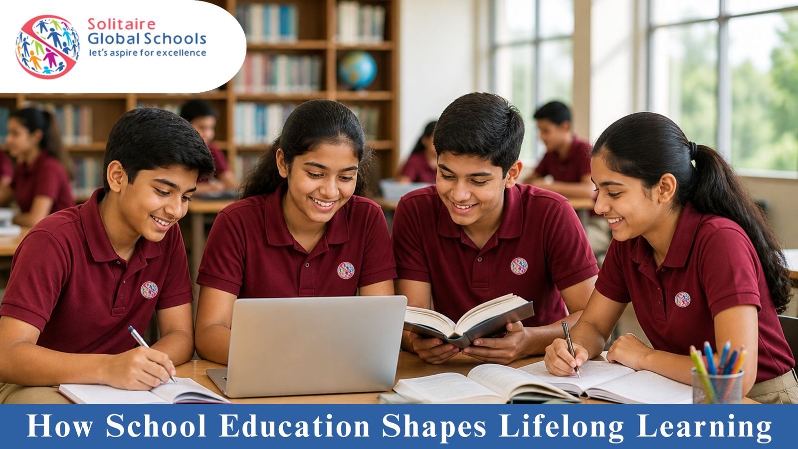 School students learning together illustrating lifelong learning habits in education.